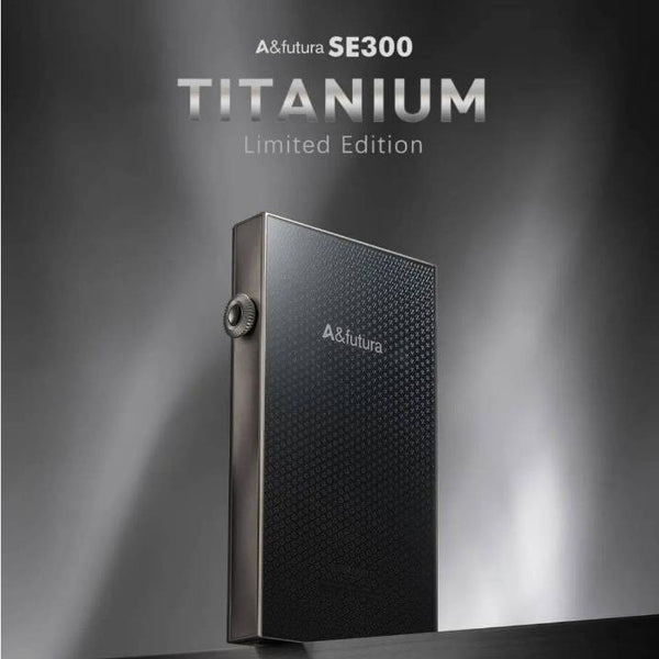 Astell&Kern A&Futura SE300 Titan, Digital Audio Player: High-Resolution R2R Music Player DAP (SE300 Titan)